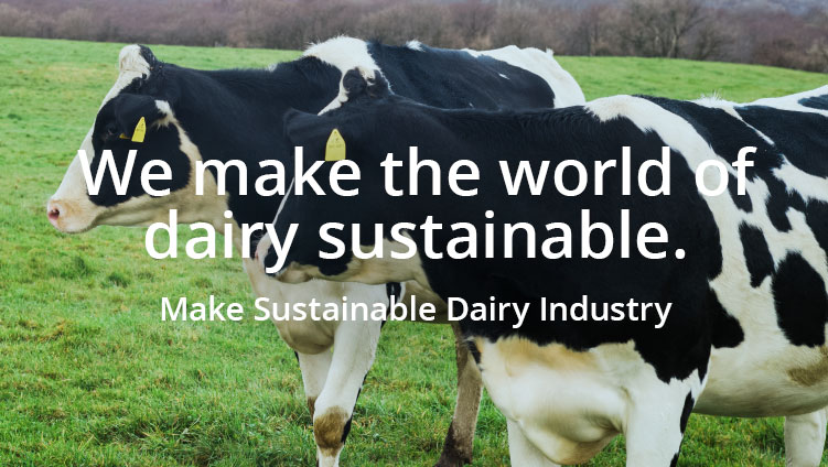 We make the world of dairy sustainable. Make Sustainable Dairy Industry